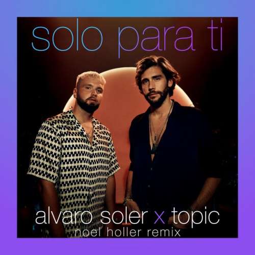 Solo Para Ti - Noel Holler Remix